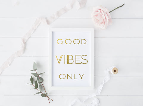 Good Vibes Only - Gold Foil Print - Boho Beauties Collection