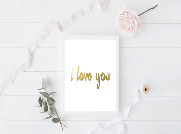 I Love You Foil Print - Valentine's Day Collection