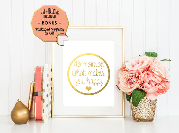 What Makes You Happy - Gold Foil Print