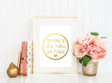 What Makes You Happy - Gold Foil Print