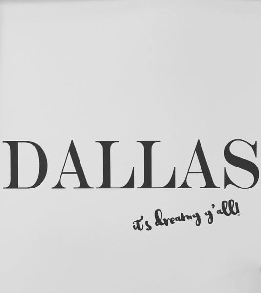DALLAS (it's dreamy y'all!) - Luxe Living Collection